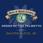 Order of The Palmetto Award - Dalton B. Floyd, Jr.