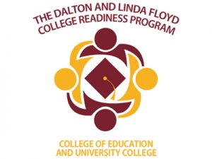 The Dalton and Linda Floyd College Readiness Program • College of Education and University College